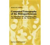 Computed Tomography of the Retroperitoneum: An Anatomical and Pathological Atlas with Emphasis on the Fascial Planes Feldberg, Michiel A. M., Feldberg, M. a. M., Feldberg (Auteur)
