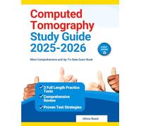 Computed Tomography Study Guide 2025-2026: Most Comprehensive and Up-To-Date Exam Book