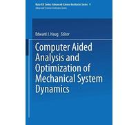 Computer Aided Analysis And Optimization Of Mechanical System Dynamics