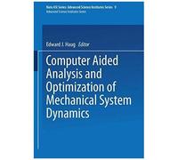 Computer Aided Analysis And Optimization Of Mechanical System Dynamics