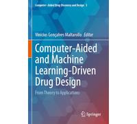 Computer-Aided and Machine Learning-Driven Drug Design: From Theory to Applications