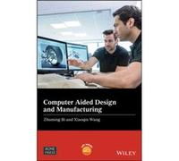 Computer Aided Design and Manufacturing by Wang & Xiaoqin Nanjing University of Science and Technology in Nanjing & China Wang Xiaoqin Nanjing University of Science and Technology in Nanjing China (Au