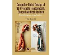 Computer Aided Design of 3D Printable Anatomically Shaped Medical Devices
