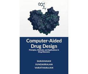 Computer-Aided Drug Design: Principles, Methods, and Applications in Drug Discovery
