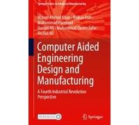 Computer Aided Engineering Design And Manufacturing