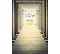 Computer Aided Manufacture and CIM: Manufacturing in the Age of Connectivity