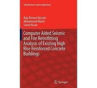 Computer Aided Seismic And Fire Retrofitting Analysis Of Existing High Rise Reinforced Concrete Buildings