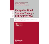 Computer Aided Systems Theory - Eurocast 2024: 19th International Conference, Las Palmas de Gran Canaria, Spain, February 25-March 1, 2024, Revised Selected Papers, Part II