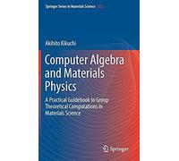 Computer Algebra And Materials Physics
