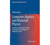 Computer Algebra And Materials Physics