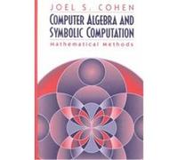 Computer Algebra and Symbolic Computation Joel S. Cohen (Auteur)