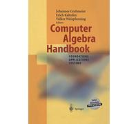 Computer Algebra Handbook: Foundations, Applications, Systems