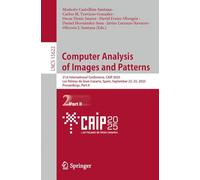 Computer Analysis of Images and Patterns: 21st International Conference, Caip 2025, Las Palmas De Gran Canaria, Spain, September 22-25, 2025, Proceedings