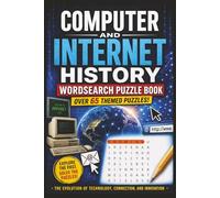 Computer and Internet Wordsearch Puzzle Book: Explores the history of computers, the rise of the internet, and the innovations | 65+ Puzzles | 130+ Pages