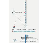 Computer Applications In Fermentation Technology: Modelling And Control Of Biotechnological Processes