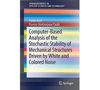 Computer-Based Analysis Of The Stochastic Stability Of Mechanical Structures Driven By White And Colored Noise