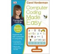 Computer Coding Made Easy Ages 711 Key Stage 2 by Carol Vorderman Vorderman, Carol (Auteur)