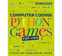 Computer Coding Python Games for Kids by Carol Vorderman Inconnu (Auteur)