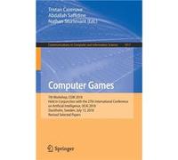Computer Games 7th Workshop CGW 2018 Held in Conjunction with the 27th International Conference on Artificial Intelligence IJCAI 2018 Stockholm Sweden Jul Springer Nature B.V.Springer Nature B.V. (Aut