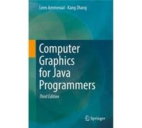 Computer Graphics For Java Programmers Kang Zhang, Leen Ammeraal (Auteur)