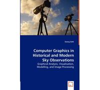 Computer Graphics In Historical And Modern Sky Observations - Graphical Analysis, Visualisation, Modelling, And Image Processing