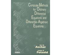 Computer Methods for Ordinary Differential Equations and Differential-Algebraic Equations Linda Ruth Petzold, U.M. Ascher (Auteur)