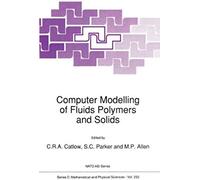 Computer Modelling Of Fluids Polymers And Solids
