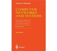Computer Networks And Systems: Queueing Theory And Performance Evaluation (Paperback) Thomas G Robertazzi, (Auteur)