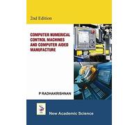 Computer Numerical Control Machines And Computer Aided Manufacture