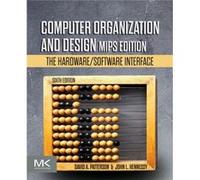 Computer Organization and Design MIPS Edition by Hennessy & John L. Departments of Electrical Engineering and Computer Science & Stanford University & USA Hennessy John L. Departments of Electrical En