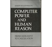 Computer Power and Human Reason: From Judgement to Calculation
