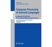 Computer Processing Of Oriental Languages. Language Technology For The Knowledge-Based Economy