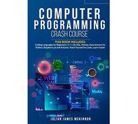 Computer Programming Crash Course: 7 Books In 1- Coding Languages For Beginners: C++, C#, Sql, Python, Data Science For Python, Raspberry Pi And Ardui