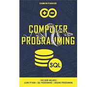 Computer Programming: This Book Includes: Learn Python + Sql Programming + Arduino Programming