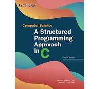 Computer Science – A Structured Programming Approach in C