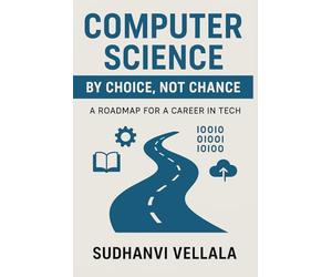 Computer Science by Choice, Not Chance: A Roadmap for a Career in Tech
