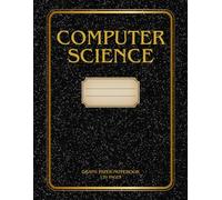 Computer Science Graph Notebook: Programming Notes, Algorithm Sketches, Study Organization | Ideal for Developers, IT Classes, Coding Practice | Quad Ruled Grid for Study