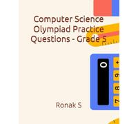 Computer Science Olympiad Practice Questions - Grade 5: Computer Science Olympiad Practice Questions - Grade 5