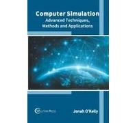 Computer Simulation: Advanced Techniques, Methods And Applications