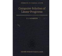 Computer Solution Of Linear Programs (Numerical Mathematics And Scientific Computation)