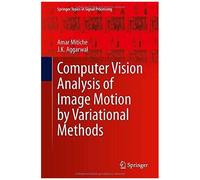 Computer Vision Analysis Of Image Motion By Variational Methods