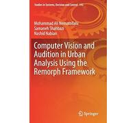 Computer Vision And Audition In Urban Analysis Using The Remorph Framework (Studies In Systems, Decision And Control)