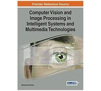 Computer Vision And Image Processing In Intelligent Systems And Multimedia Technologies
