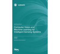 Computer Vision And Machine Learning For Intelligent Sensing Systems