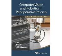 Computer Vision And Robotics In Perioperative Process: 5 (Series in Computer Vision) - [Version Originale] Inconnu (Auteur)