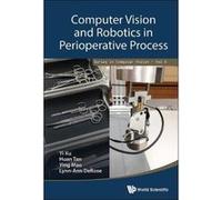 Computer Vision And Robotics In Perioperative Process: 5 (Series in Computer Vision) - [Version Originale] Inconnu (Auteur)