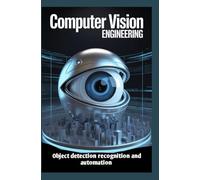 COMPUTER VISION ENGINEERING: Object Detection Recognition and Automation