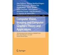 Computer Vision, Imaging and Computer Graphics Theory and Applications: 19th International Joint Conference, Visigrapp 2024, Rome, Italy, February 27-29, 2024, Revised Selected Papers