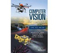 Computer Vision in Vehicle Technology Antonio M Lopez, Atsushi Imiya, Tomas Pajdla, Jose M Alvarez (Auteur)