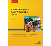 Computer Vision & Laser Vibrometry, Vol. 6: Proceedings of the 43rd IMAC, A Conference and Exposition on Structural Dynamics 2025